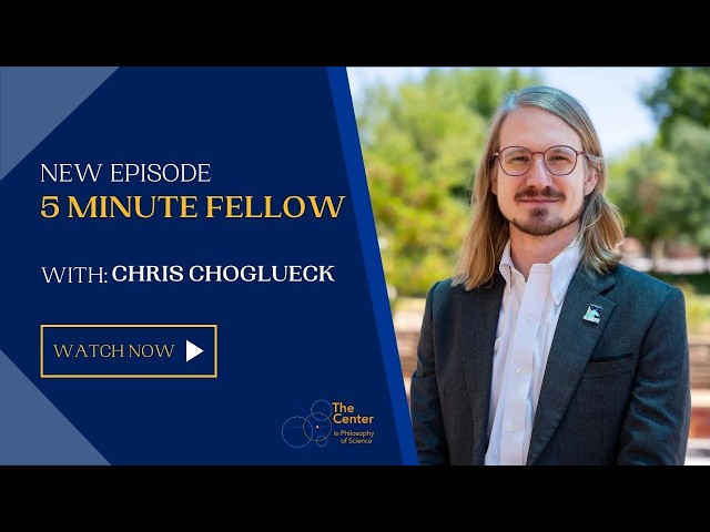 Picture of a smiling white man with blond hair in a suit, Text: New episode from the Center for Philosophy of Science with Chris ChoGlueck, Watch Now