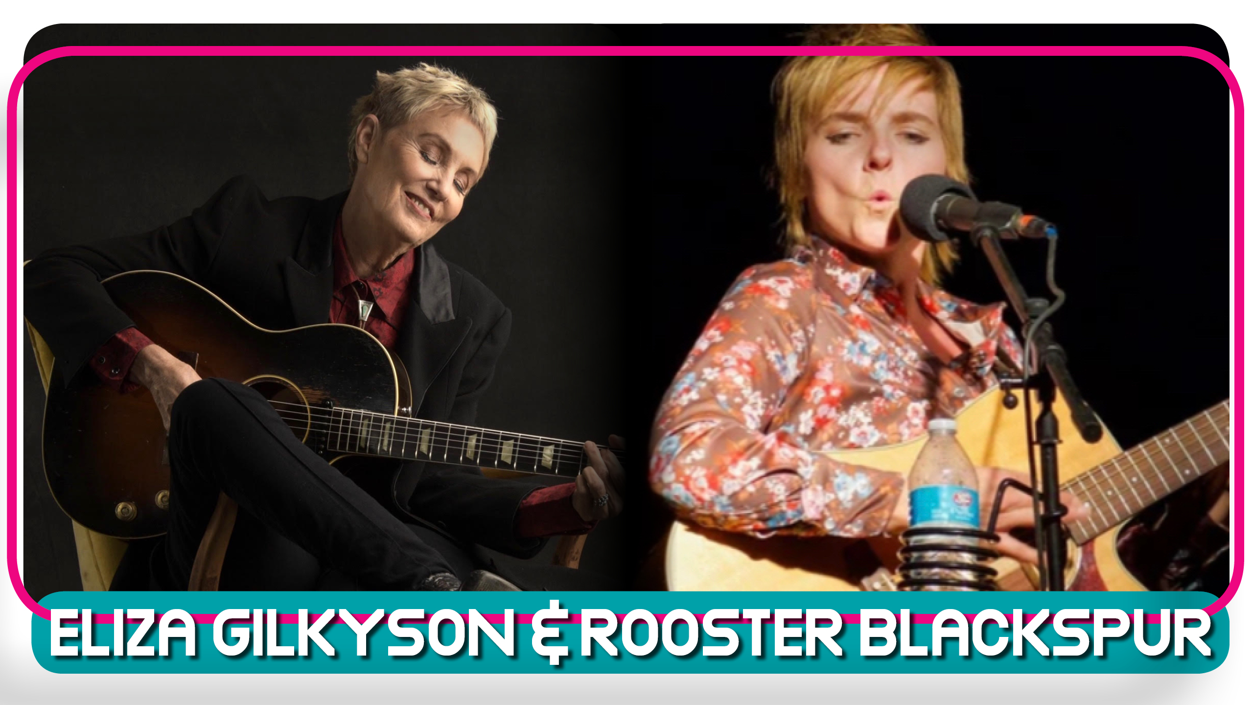 Eliza Gilkyson & Rooster Blackspur